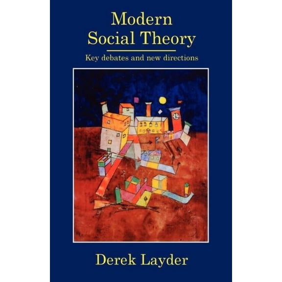 Modern Social Theory: Key Debates And New Directions, (Paperback)