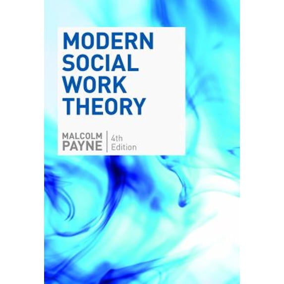Pre-Owned Modern Social Work Theory (Paperback) 1935871064 9781935871064