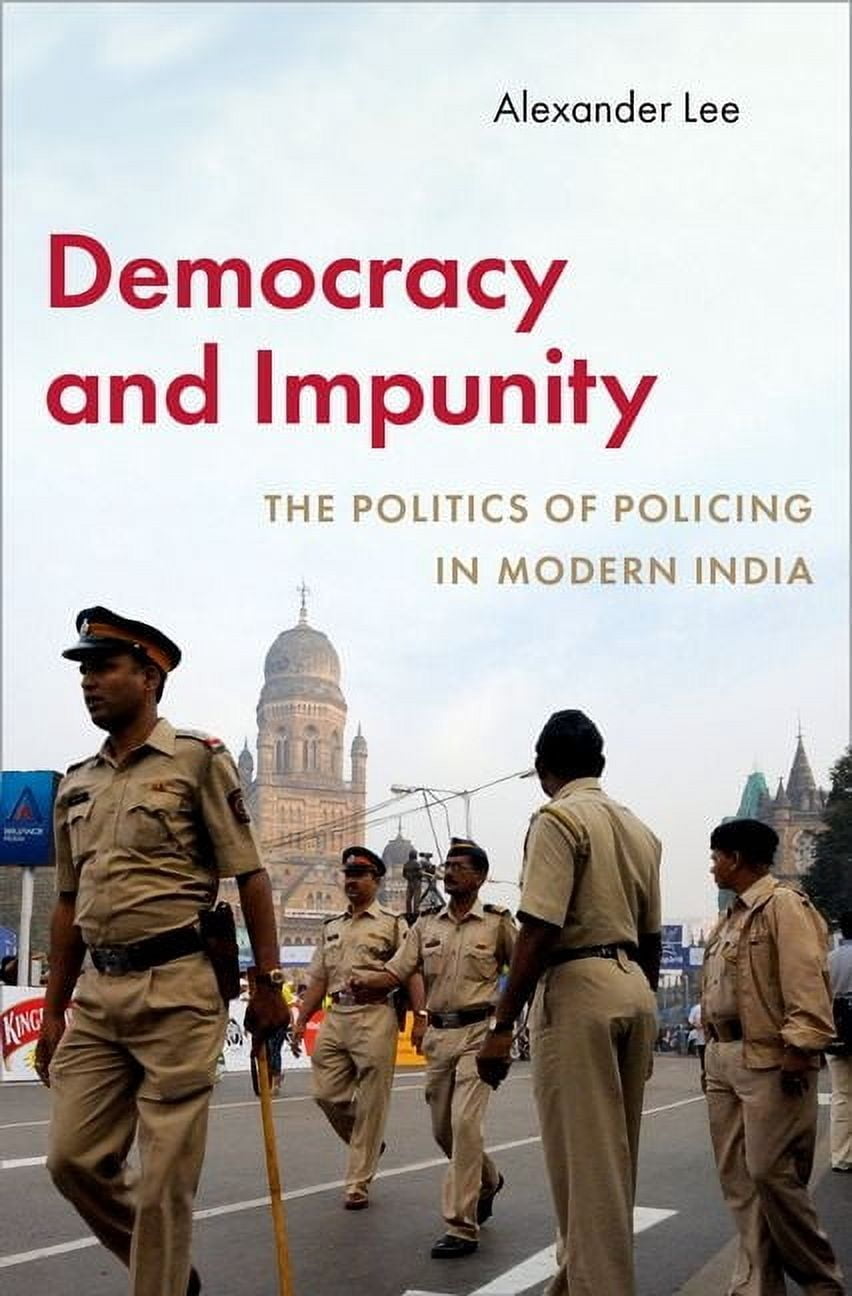 Modern South Asia Democracy and Impunity: The Politics of Policing in ...