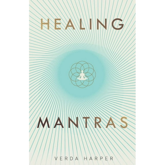 Modern Spiritual Healing Mantras: A positive way to remove stress, exhaustion and anxiety by reconnecting with yourself and calming your , Book 1, (Paperback)