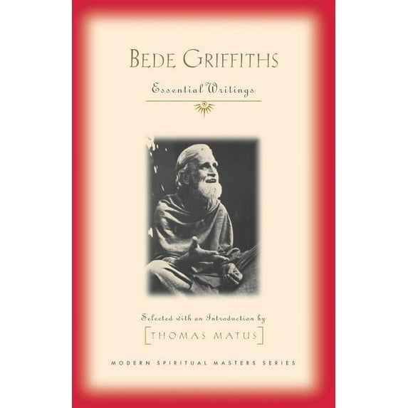 Modern Spiritual Masters: Bede Griffiths: Essential Writings (Paperback)