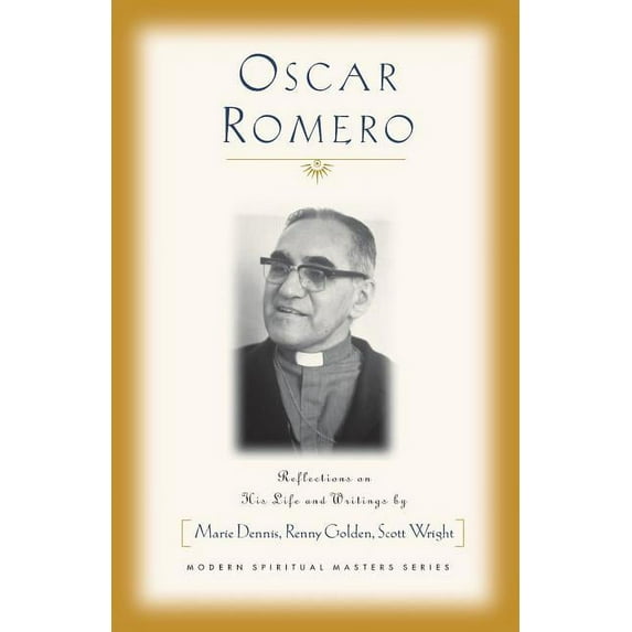Modern Spiritual Masters Oscar Romero: Reflections on His Life and Writings, (Paperback)