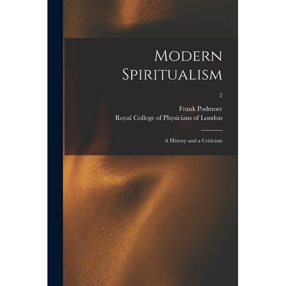 Modern Spiritualism: a History and a Criticism; 2, (Paperback)