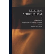 Modern Spiritualism a History and a Criticism; 2, Paperback