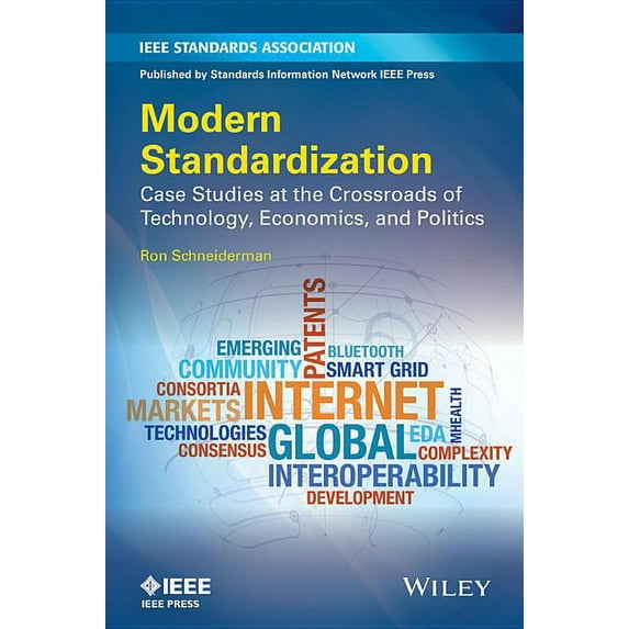 Modern Standardization: Case Studies at the Crossroads of Technology, Economics, and Politics, (Hardcover)