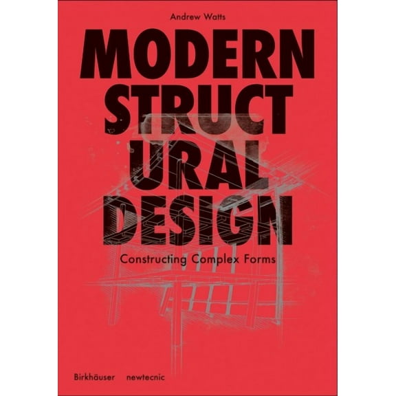Modern Structural Design: Constructing Complex Forms