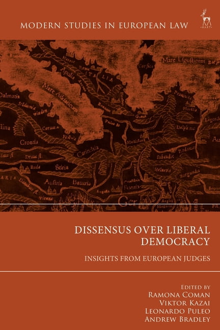 Modern Studies in European Law Dissensus Over Liberal Democracy: Insights from European Judges, (Paperback)