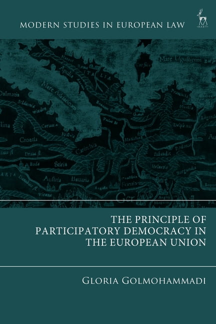 Modern Studies in European Law The Principle of Participatory Democracy in the European Union, (Hardcover)
