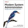thumbnail image 1 of Modern System Administration: Managing Reliable and Sustainable Systems (Paperback), 1 of 1