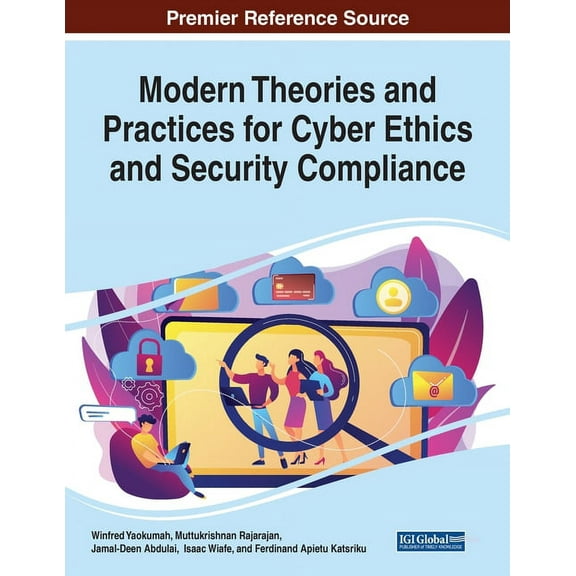 Modern Theories and Practices for Cyber Ethics and Security Compliance (Paperback)