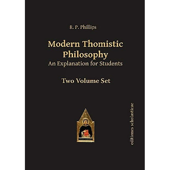 Modern Thomistic Philosophy : An Explanation for Students, Volume 1 and 2: The Philosophy of Nature; Metaphysics (Paperback)