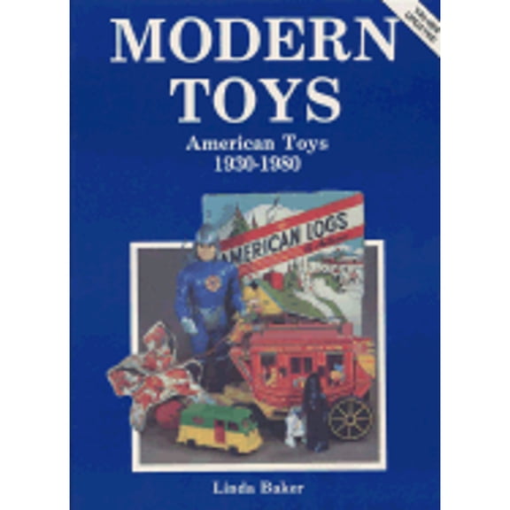 Pre-Owned Modern Toys: American Toys, 1930-1980 (Hardcover) 089145277X 9780891452775