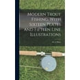 thumbnail image 1 of Modern Trout Fishing. With Sixteen Plates and Fifteen Line Illustrations, (Hardcover), 1 of 1