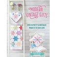 thumbnail image 1 of Pre-Owned Modern Vintage Gifts: Over 20 Pretty and Nostalgic Projects to Sew and Give (Paperback) 1446305988 9781446305980, 1 of 1