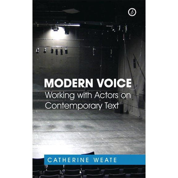 Modern Voice: Working with Actors on Contemporary Text, (Paperback)