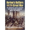 thumbnail image 1 of Modern War Studies Harlem's Rattlers and the Great War: The Undaunted 369th Regiment and the African American Quest for Equality, (Paperback), 1 of 1