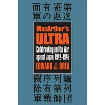 Modern War Studies Macarthur's Ultra: Codebreaking and the War Against Japan, 1942-1945, (Paperback)