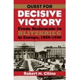thumbnail image 1 of Modern War Studies Quest for Decisive Victory: From Stalemate to Blitzkrieg in Europe, 1899-1940, (Paperback), 1 of 1