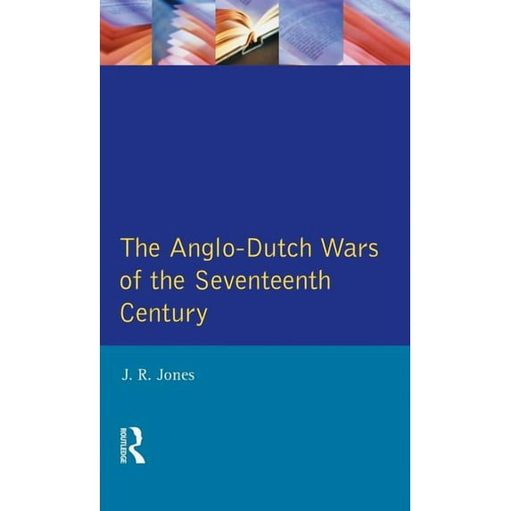 Modern Wars in Perspective The Anglo-Dutch Wars of the Seventeenth Century, (Hardcover)