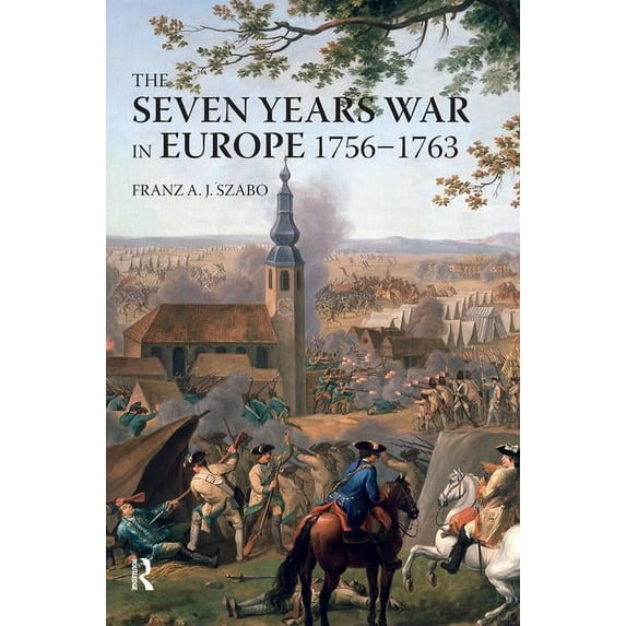 Modern Wars in Perspective The Seven Years War in Europe: 1756-1763, (Hardcover)