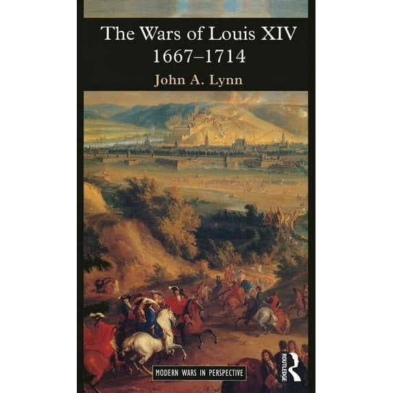 Modern Wars in Perspective The Wars of Louis XIV 1667-1714, (Hardcover)