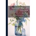 thumbnail image 1 of Modern Water-Colour: Including Some Chapters On Current-Day Art, (Paperback), 1 of 1