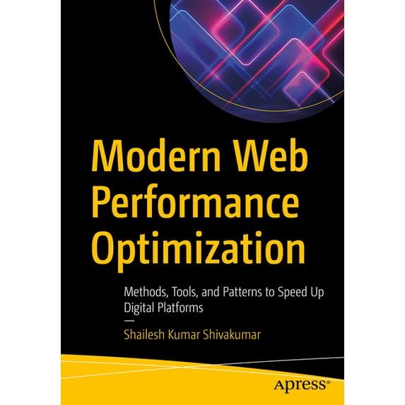 Modern Web Performance Optimization: Methods, Tools, and Patterns to Speed Up Digital Platforms, (Paperback)