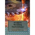 thumbnail image 1 of Pre-Owned Modern Welding Technology (Paperback) 0131130293 9780131130296, 1 of 1