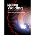 thumbnail image 1 of Pre-Owned Modern Welding : Complete Coverage of the Welding Field in One Easy-to-Use Volume! (Hardcover) 9781566373302, 1 of 1