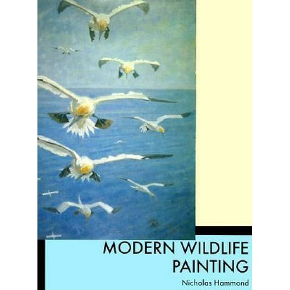 Pre-Owned Modern Wildlife Painting (Hardcover) 0300074581 9780300074581