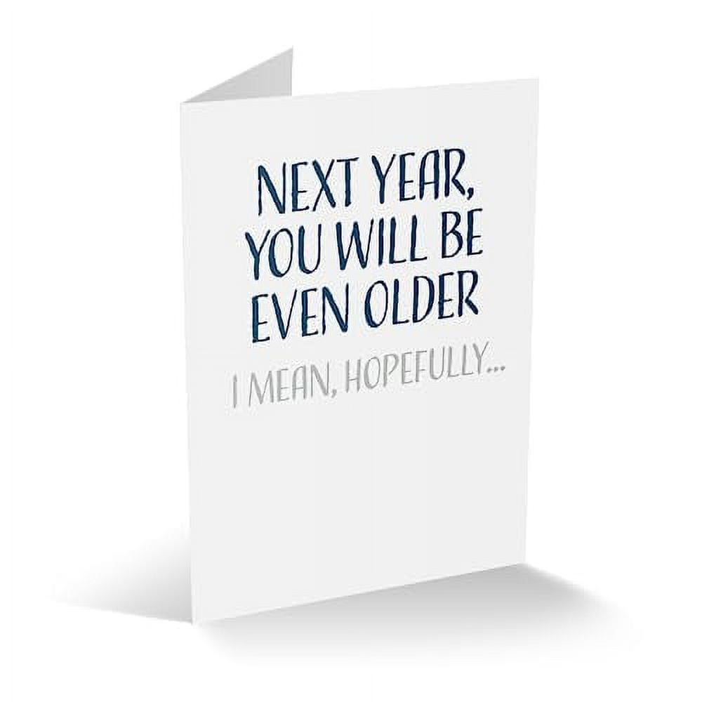 Wit Card Modern Wit Birthday Card - 4.25x5.5, Blank Inside. Next Year: Older ...