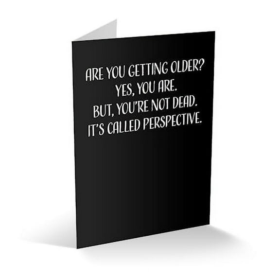 Modern Wit Birthday Card - Blank Inside. You're Older, Not Dead Yet. For All!