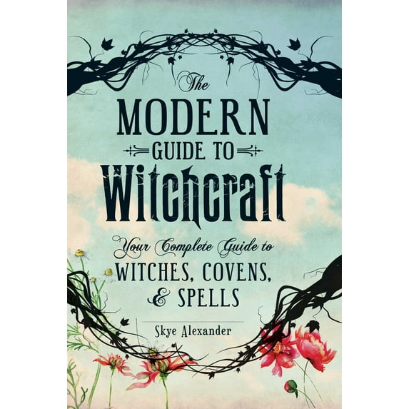 Modern Witchcraft Magic, Spells, Rituals: The Modern Guide to Witchcraft : Your Complete Guide to Witches, Covens, and Spells (Hardcover)
