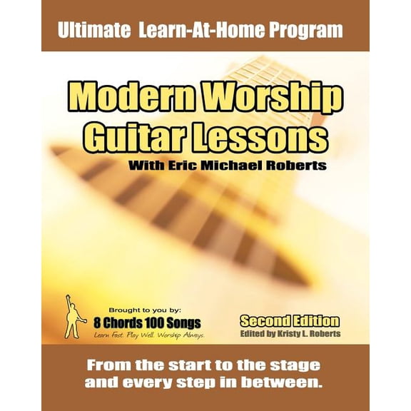 Modern Worship Guitar Lessons: Second Edition Private Lesson Sessions Course Book (Paperback) by Kristy Roberts, Eric Michael Roberts