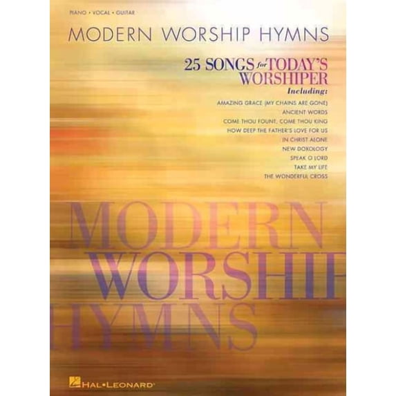 Modern Worship Hymns: 25 Songs for Today's Worshiper