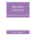 thumbnail image 1 of Modern carpentry; a practical manual, (Paperback), 1 of 1