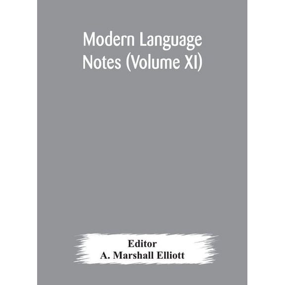 Modern Language Notes (Volume Xi), (Hardcover)