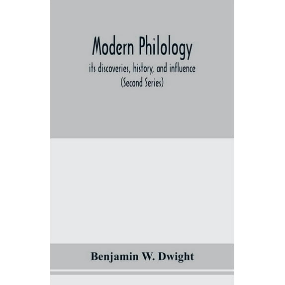 Modern philology; its discoveries, history, and influence (Second Series), (Paperback)