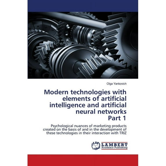 Modern technologies with elements of artificial intelligence and artificial neural networks Part 1 (Paperback)