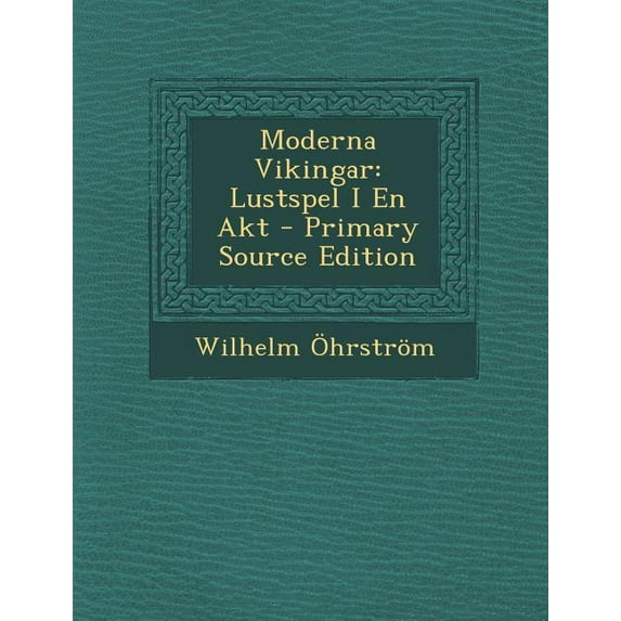 Moderna Vikingar : Lustspel I En Akt (Paperback)