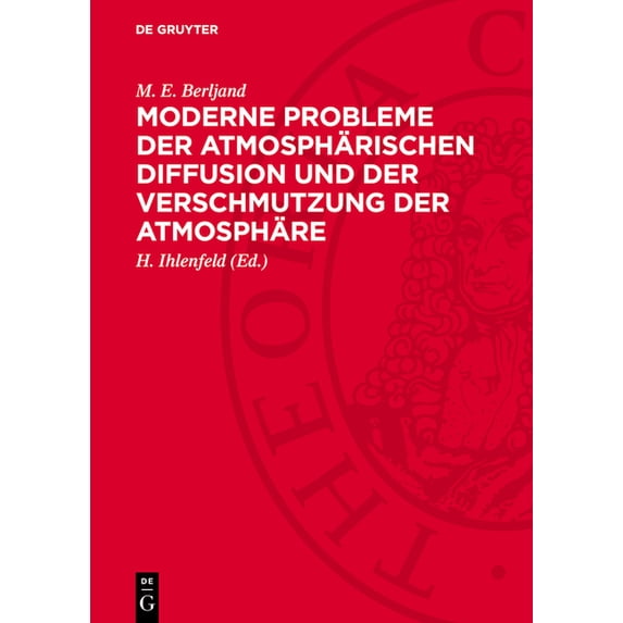 Moderne Probleme Der Atmosphärischen Diffusion Und Der Verschmutzung Der Atmosphäre, (Hardcover)