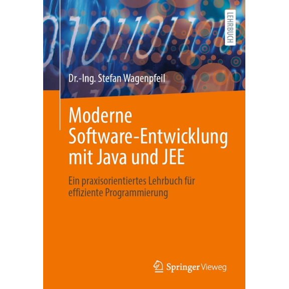 Moderne Software-Entwicklung Mit Java Und Jee: Ein Praxisorientiertes Lehrbuch FÃ¼r Effiziente Programmierung, (Paperback)
