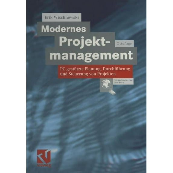 Modernes Projektmanagement: Pc-Gestützte Planung, Durchführung Und Steuerung Von Projekten, (Paperback)