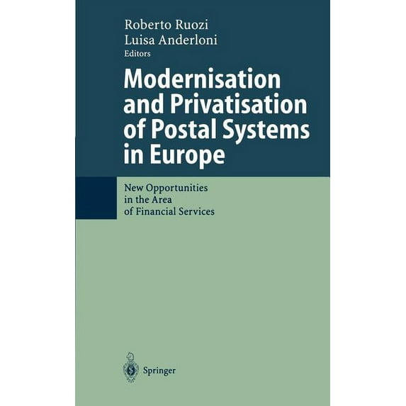 Modernisation and Privatisation of Postal Systems in Europe: New Opportunities in the Area of Financial Services, (Hardcover)