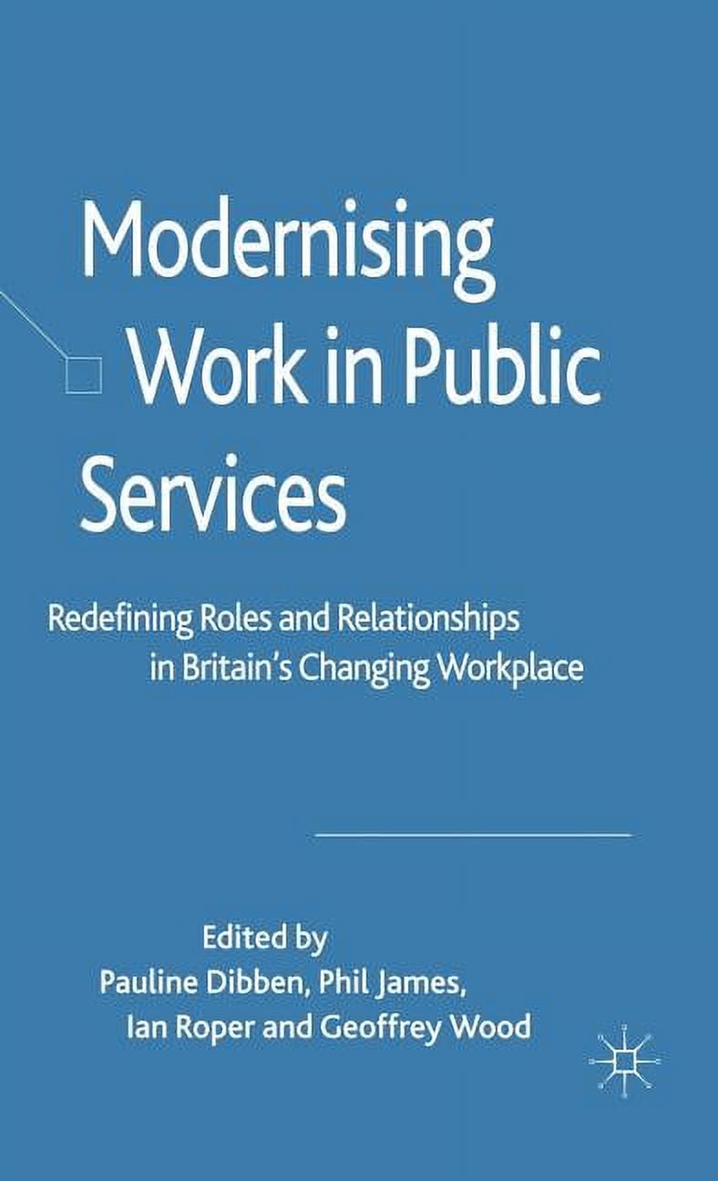 Modernising Work in Public Services: Redefining Roles and Relationships ...