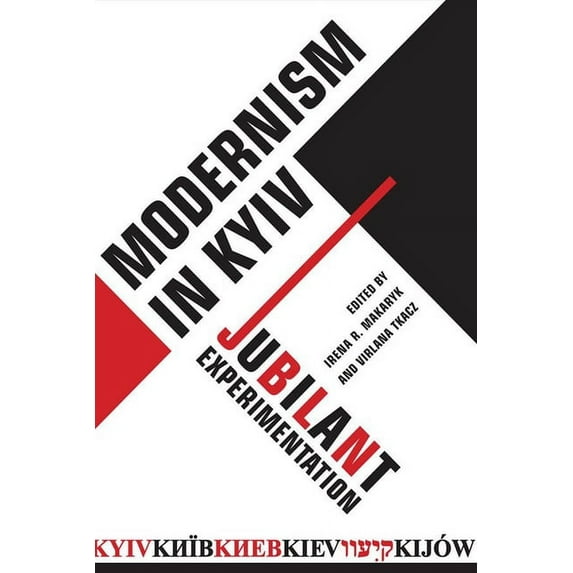 Modernism in Kyiv: Jubilant Experimentation, (Paperback)