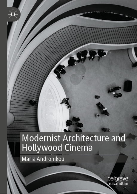 Modernist Architecture and Hollywood Cinema, (Hardcover)