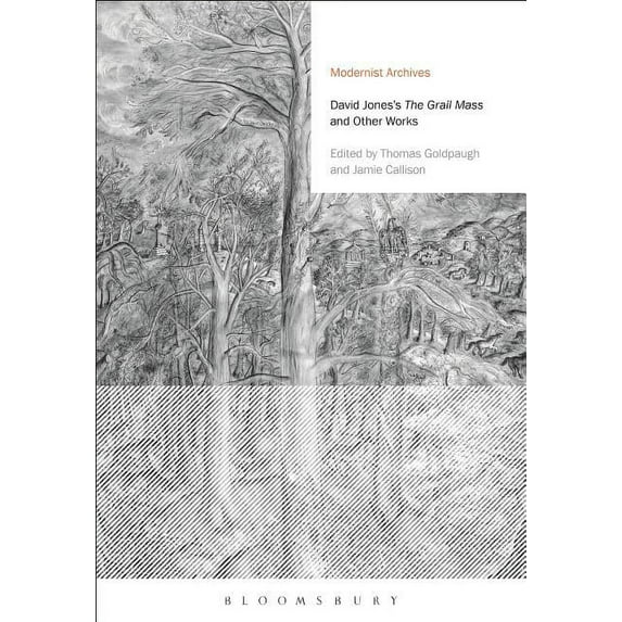 Modernist Archives David Jones's the Grail Mass and Other Works, (Hardcover)