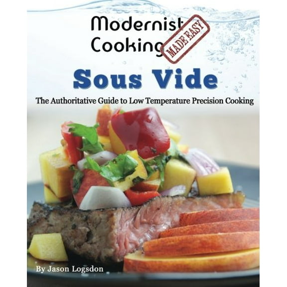 Pre-Owned Modernist Cooking Made Easy: Sous Vide: The Authoritative Guide to Low Temperature Precision Cooking Paperback