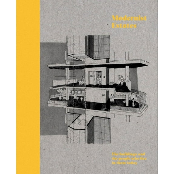 Modernist Estates : The buildings and the people who live in them (Paperback)
